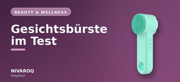 Ratgeber-Header: Gesichtsbürste im Test – NIVAROQ